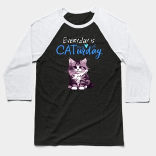 Everyday Is Caturday Quote For Cat Lovers Baseball T-Shirt